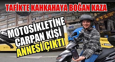 Motosikletine çarpan kişi annesi çıktı