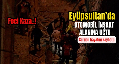 Otomobil inşaat alanına düştü! Sürücü hayatını kaybetti
