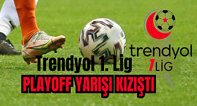 TFF 1. Lig Playoff yarışında son tablo ortaya çıktı