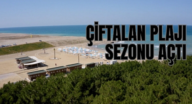 Çiftalan Plaj’ında sezon açıldı