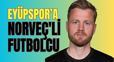 Eyüpspor’a Norveç'li futbolcu geliyor