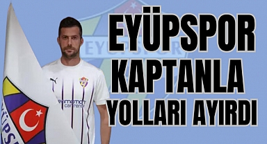 Eyüpspor'da kaptan ile yollar ayrıldı