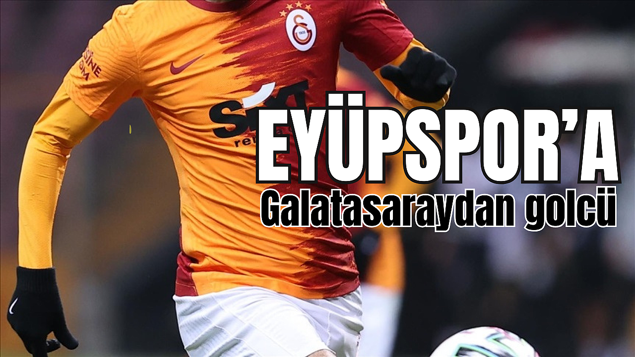 Eyüpspor Galatasaray'ın Forvetini İstiyor
