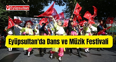 Eyüpsultan'da Dans ve Müzik Festivali Yapıldı
