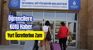 İBB, öğrenci yurtlarına yüzde 50 zam yaptı