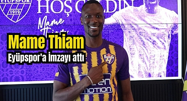 Eyüpspor’da Senegalli golcü Mame Thiam imzaladı
