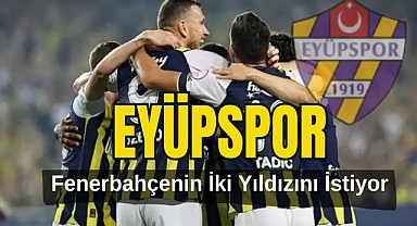 Eyüpspor, Fenerbahçeli iki yıldızın peşinde!