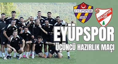 Eyüpspor hazırlık maçında Boluspor karşı karşıya gelecek