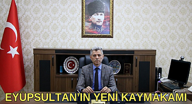 Eyüpsultan'ın yeni kaymakamı belli oldu