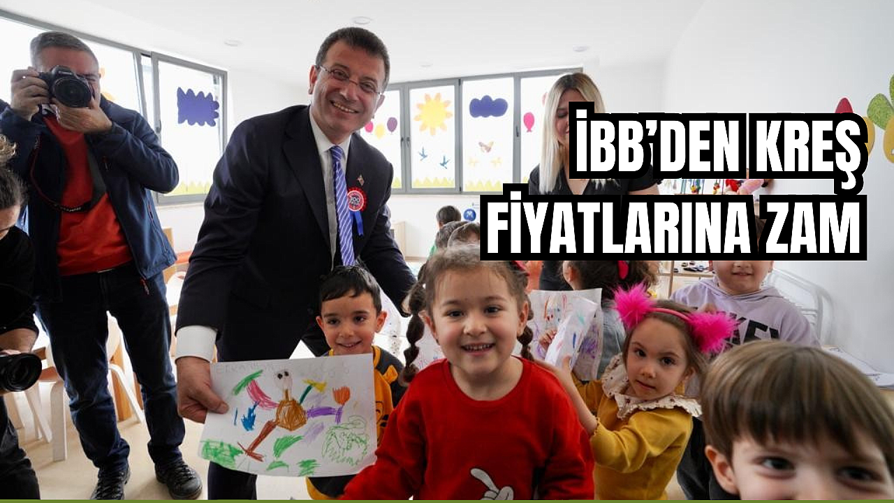 İstanbul Büyükşehir Belediyesi'nden kreş fiyatlarına zam