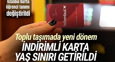 İstanbul'da toplu taşımada indirimli karta yaş sınırı geldi