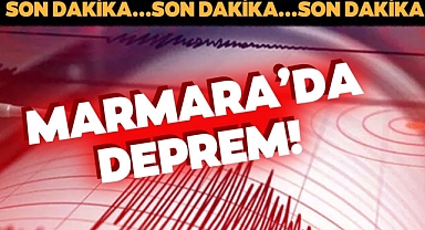 Marmara'da Deprem! İstanbul'da Hissedildi