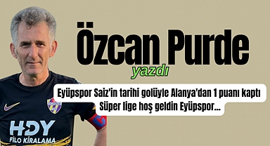 Eyüpspor Saiz'in tarihi golüyle Alanya'dan 1 puanı kaptı.1-1. Süper lige hoş geldin Eyüpspor