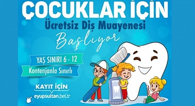Eyüpsultan’da çocuklar için ücretsiz diş muayenesi başlıyor
