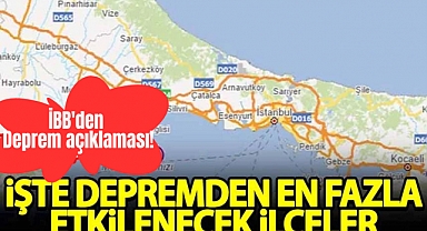 İBB deprem için İstanbul'daki en riskli ve güvenli ilçeleri açıkladı