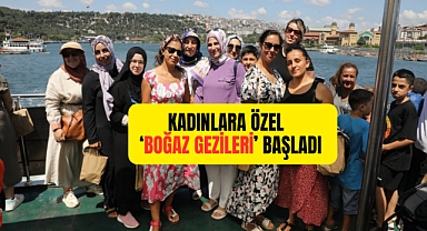 Kadınlara özel ‘Boğaz Gezileri’ başladı