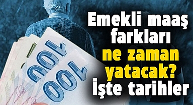 Sondakika! Emekli maaş farkının yatacağı tarih açıklandı