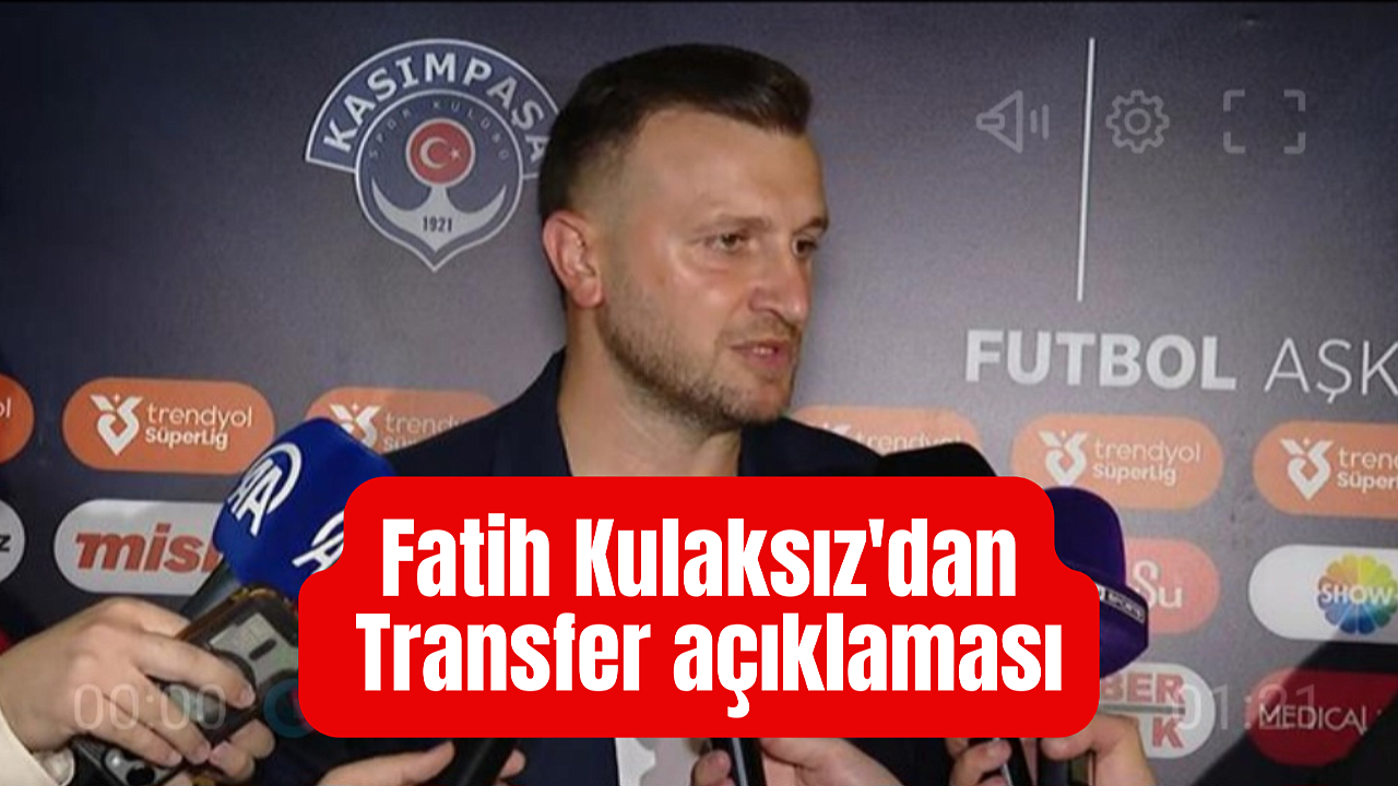 Eyüpspor Asbaşkanı Fatih Kulaksız'dan transfer açıklaması