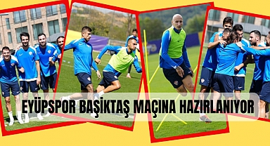 Eyüpspor, Beşiktaş maçına hazırlanıyor