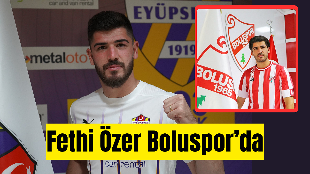 Eyüpspor’da Fethi Özer, Boluspor’a kiralandı