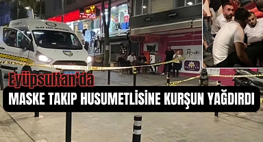 Eyüpsultan'da saldırgan husumetlisine mermi yağdırdı