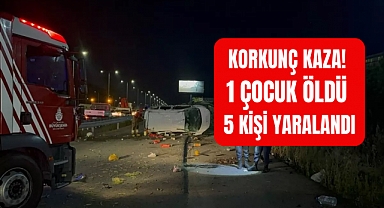 İstanbul'da kaza! 1 çocuk öldü, 5 kişi yaralandı