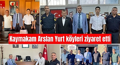 Kaymakam Arslan Yurt, köyleri ziyaret etti