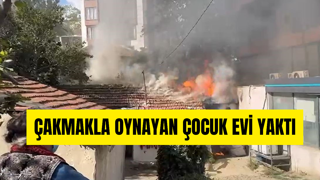 Eyüpsultan’da çakmakla oynayan çocuk evi yaktı