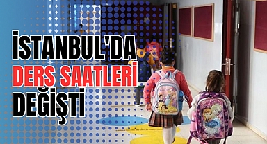 Valilik duyurdu! İstanbul'da ders saatleri değişti
