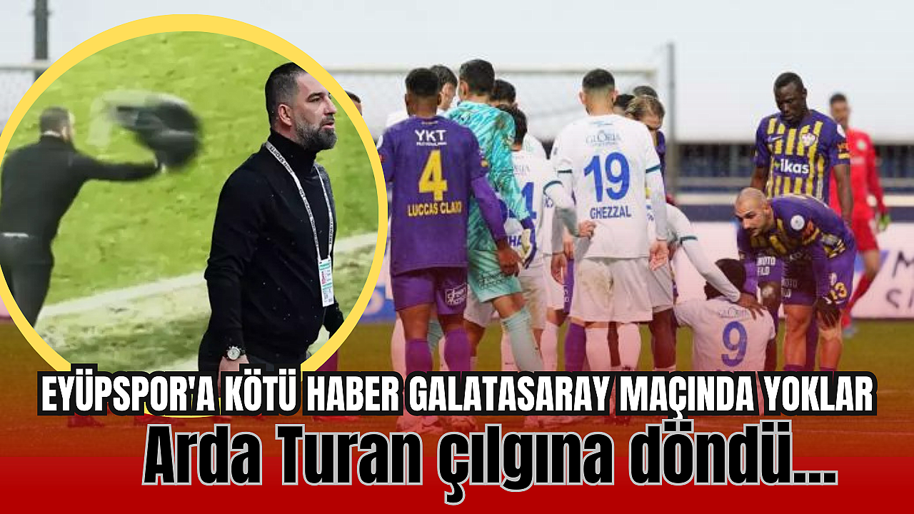 Eyüpspor'a kötü haber: Galatasaray maçında yoklar