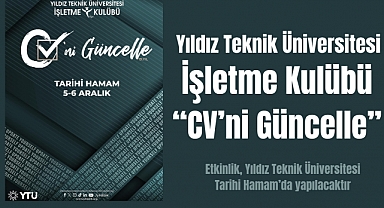 Yıldız Teknik Üniversitesi İşletme Kulübü Tarafından Düzenlenen CV'ni Güncelle 19.Kez Sizlerle!