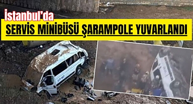 İstanbul’da servis minibüsü şarampole yuvarlandı!