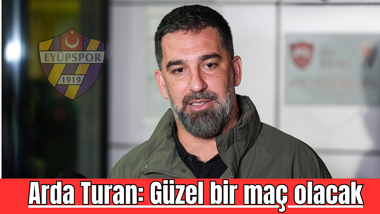 Arda Turan: Güzel bir maç olacak