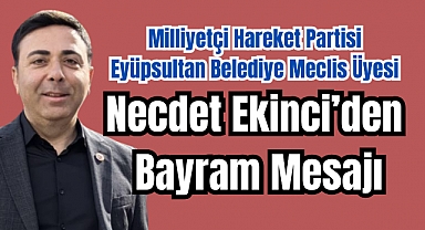 MHP Meclis Üyesi Necdet Ekinci’den Bayram Mesajı