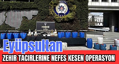 Eyüpsultan'da zehir tacirlerine eş zamanlı nefes kesen operasyon
