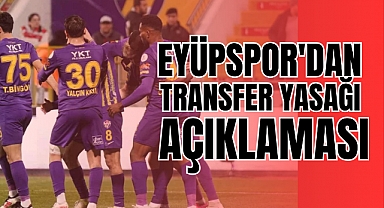 FIFA duyurmuştu: Eyüpspor'dan transfer yasağı açıklaması!