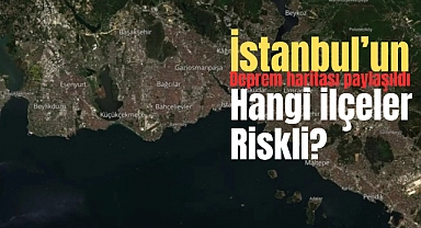 İstanbul’un deprem haritası paylaşıldı. Hangi ilçeler riskli?