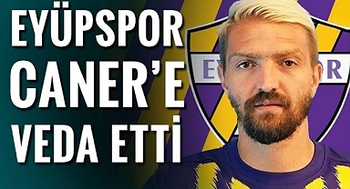 Eyüpspor, Caner Erkin'e veda etti