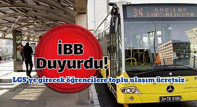 İBB duyurdu: LGS'ye girecek öğrencilere toplu ulaşım ücretsiz