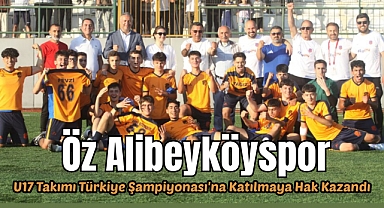 Öz Alibeyköyspor Türkiye Şampiyonası'na gidiyor