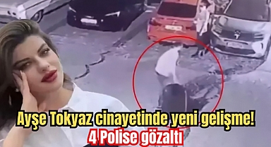 Ayşe Tokyaz cinayeti, 4 polis ve 1 güvenlik amiri tutuklandı