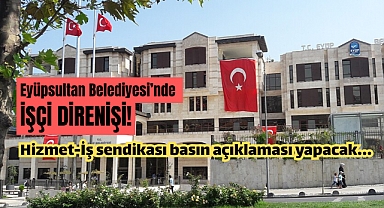 Eyüpsultan Belediyesi İşçileri Kıyamda!