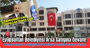 Eyüpsultan Belediyesi'nden Arsa Satışına Devam!