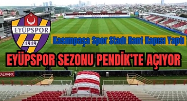 Eyüpspor, sezonu Pendik’te açıyor