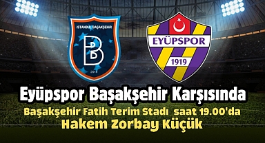 Eyüpspor, Süper Lig’de Başakşehir Karşısında
