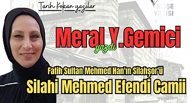 Fatih Sultan Mehmed Han'ın Silahşor'ü Silahi Mehmed Efendi Camii