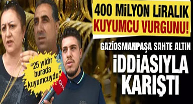 Gaziosmanpaşa'da 400 milyonluk kuyumcu vurgunu!