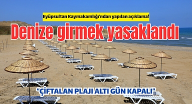 İstanbul Eyüpsultan'da denize girmek yasaklandı