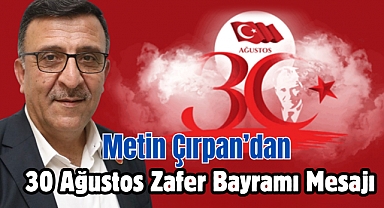 Metin Çırpan’dan 30 Ağustos Zafer Bayramı Mesajı