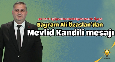 Bayram Ali Özaslan'dan Mevlid Kandili mesajı